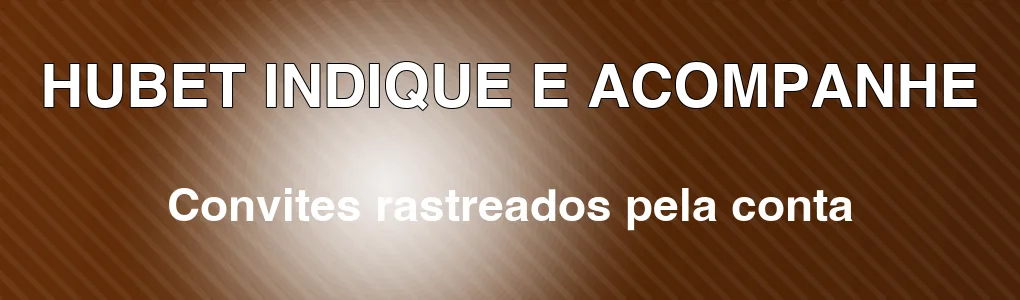HUBET: indique amigos e acompanhe pela conta